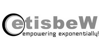 ETISBEW EMPOWERING EXPONENTIALLY!