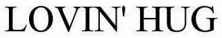 LOVIN' HUG