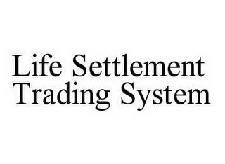 LIFE SETTLEMENT TRADING SYSTEM