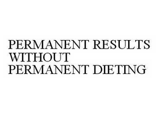 PERMANENT RESULTS WITHOUT PERMANENT DIETING