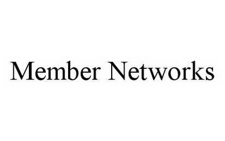 MEMBER NETWORKS