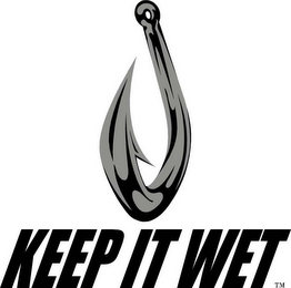 KEEP IT WET