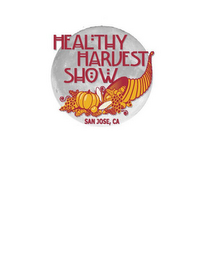 HEALTHY HARVEST SHOW SAN JOSE, CA