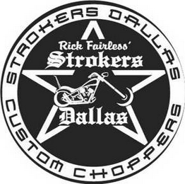 STROKERS DALLAS CUSTOM CHOPPERS RICK FAIRLESS' STROKERS DALLAS