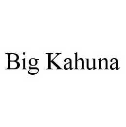 BIG KAHUNA