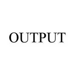 OUTPUT