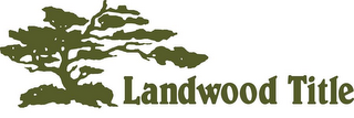 LANDWOOD TITLE