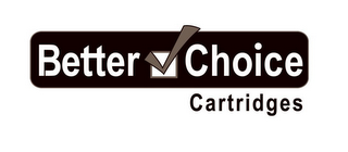 BETTER CHOICE CARTRIDGES