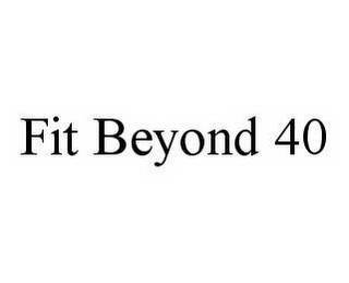 FIT BEYOND 40