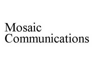 MOSAIC COMMUNICATIONS