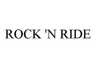 ROCK 'N RIDE