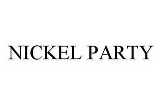 NICKEL PARTY