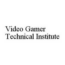 VIDEO GAMER TECHNICAL INSTITUTE