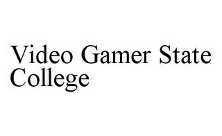 VIDEO GAMER STATE COLLEGE