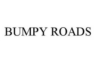 BUMPY ROADS