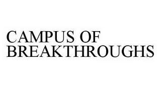 CAMPUS OF BREAKTHROUGHS