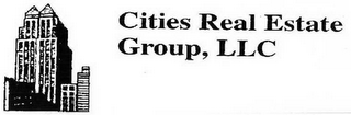 CITIES REAL ESTATE GROUP, LLC