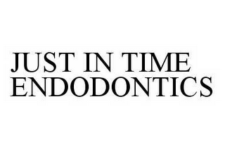 JUST IN TIME ENDODONTICS