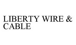 LIBERTY WIRE & CABLE