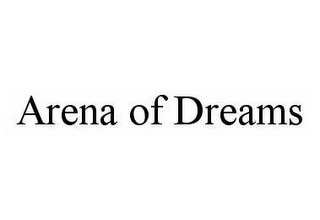 ARENA OF DREAMS