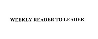 WEEKLY READER TO LEADER