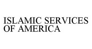 ISLAMIC SERVICES OF AMERICA