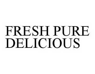 FRESH PURE DELICIOUS