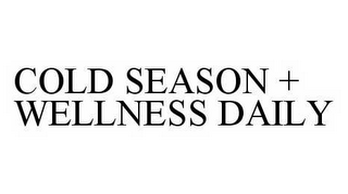 COLD SEASON + WELLNESS DAILY