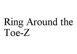 RING AROUND THE TOE-Z