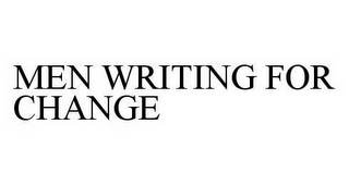 MEN WRITING FOR CHANGE