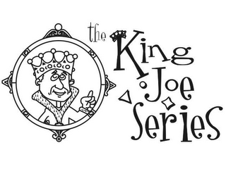 THE KING JOE SERIES