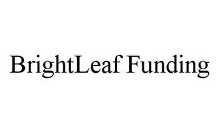 BRIGHTLEAF FUNDING