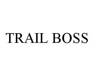 TRAIL BOSS