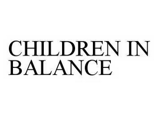 CHILDREN IN BALANCE