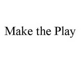 MAKE THE PLAY