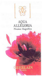 AQUA ALLEGORIA PIVOINE MAGNIFICA GUERLAIN PARIS