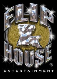 FLIP HOUSE ENTERTAINMENT