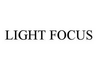 LIGHT FOCUS