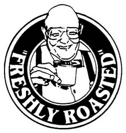 "FRESHLY ROASTED"