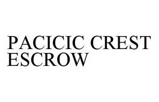 PACICIC CREST ESCROW