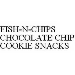 FISH-N-CHIPS CHOCOLATE CHIP COOKIE SNACKS