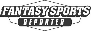 FANTASY SPORTS REPORTER