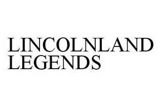 LINCOLNLAND LEGENDS