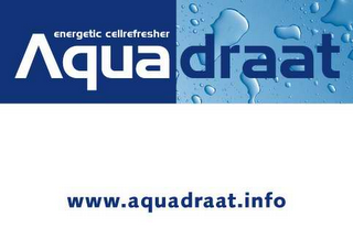 AQUADRAAT ENERGETIC CELLREFRESHER WWW.AQUADRAAT.INFO