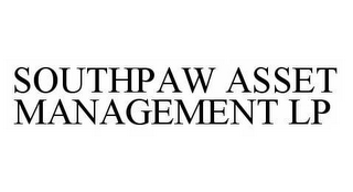 SOUTHPAW ASSET MANAGEMENT LP