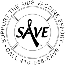 SAVE SUPPORT THE AIDS VACCINE EFFORT CALL 410-955-SAVE