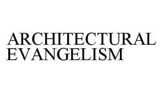 ARCHITECTURAL EVANGELISM