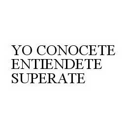 YO CONOCETE ENTIENDETE SUPERATE