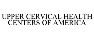 UPPER CERVICAL HEALTH CENTERS OF AMERICA