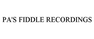 PA'S FIDDLE RECORDINGS